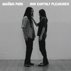 Maximo Park - Our Earthly Pleasures