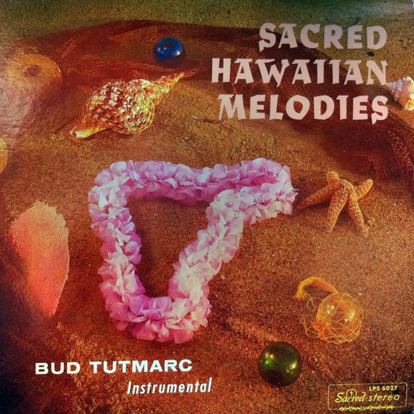 Bud Tutmarc - Sacred Hawaiian Melodies