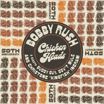 Chicken Heads 50th Anniversary - Bobby Rush