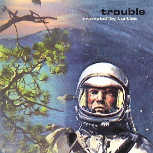 Trampled by Turtles - Trouble