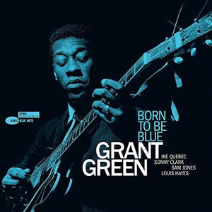 Grant Green - Born to Be Blue