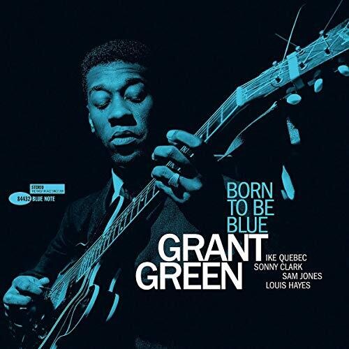 Grant Green - Born to Be Blue