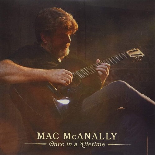 Mac McAnally - Once in a Lifetime