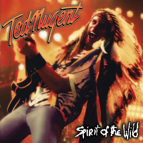 Ted Nugent - Spirit of the Wild