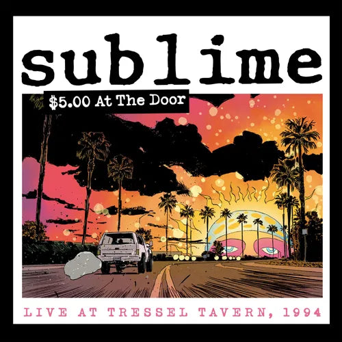 Sublime - $5 at the Door (Live At Tressel Tavern, 1994)