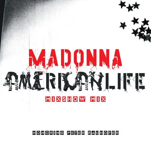 Madonna - American Life Mixshow Mix (In Memory of Peter Rauhofer)