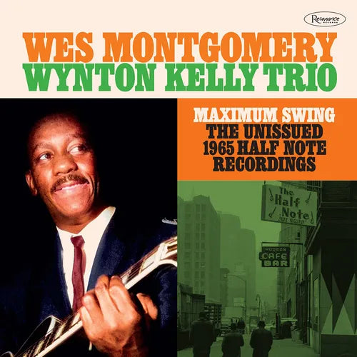 Wes Montgomery; Wynton Kelly Trio - Maximum Swing: The Unissued 1965 Half Note Recordings