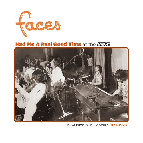 Faces - Had Me A Real Good Time… With Faces! In Session & Live at the BBC 1971-1973