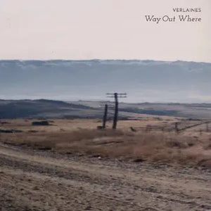 The Verlaines - Way Out Where