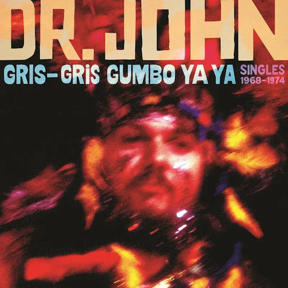 Dr. John - Gris Gris Gumbo Ya Ya (Singles 68-74)