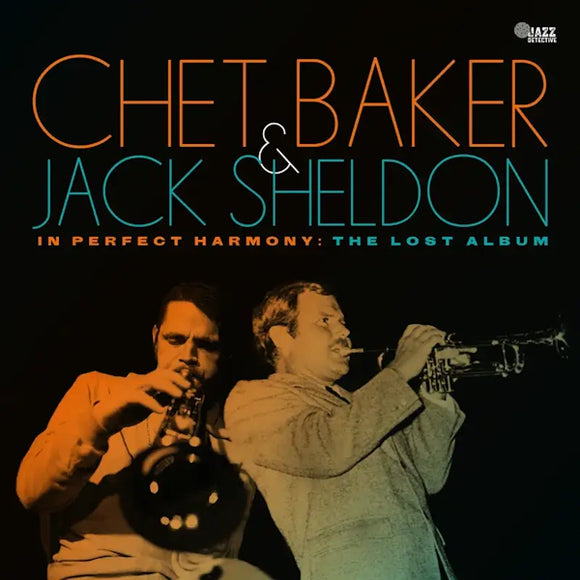 Chet Baker and Jack Sheldon - In Perfect Harmony: The Lost Album