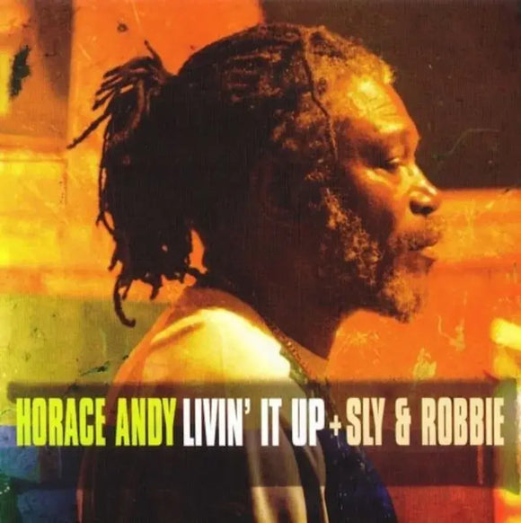 Horace Andy and Sly & Robbie- Livin' it Up