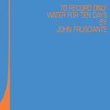 John Frusciante To Record Only Water For Ten Days