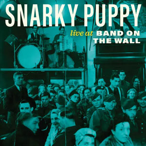 Snarky Puppy - Live at Band on The Wall