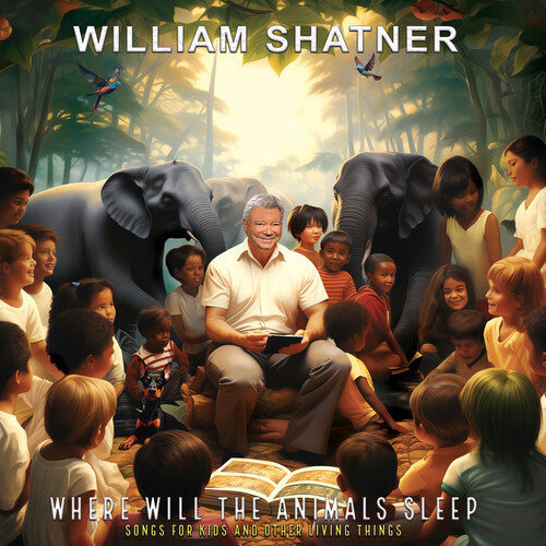 William Shatner - Where Will The Animals Sleep: Songs For Kids and Other Living Things