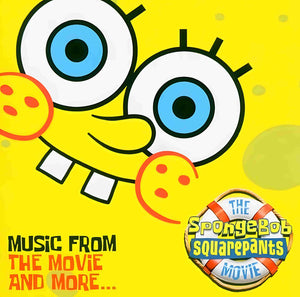 Various Artists - The SpongeBob SquarePants Movie – Music from the Movie and More...