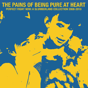 The Pains Of Being Pure At Heart - Perfect Right Now: A Slumberland Collection 2008-2010