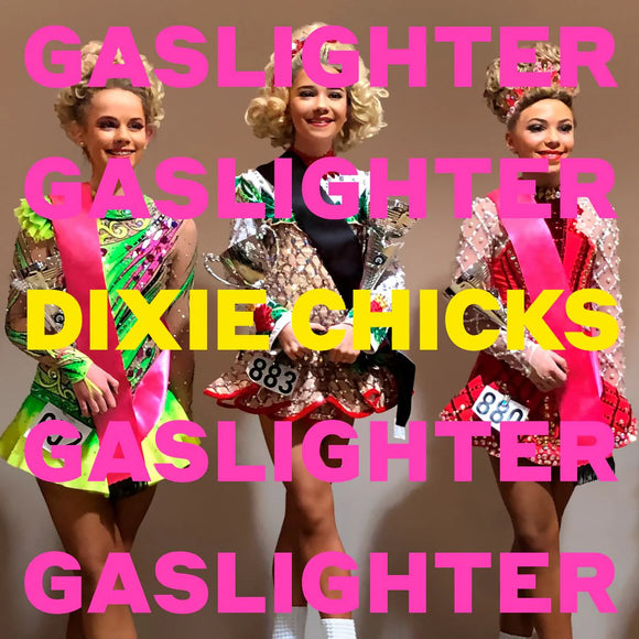 The Chicks - Gaslighter