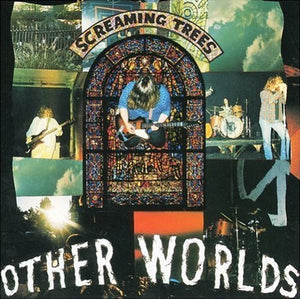 Screaming Trees - Other Worlds