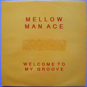 Mellow Man Ace - Welcome To My Groove