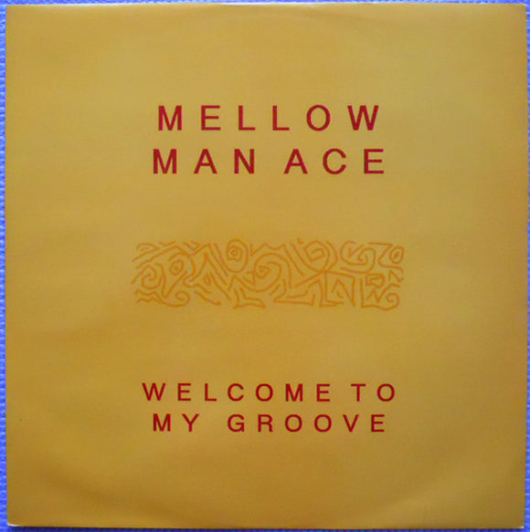 Mellow Man Ace - Welcome To My Groove