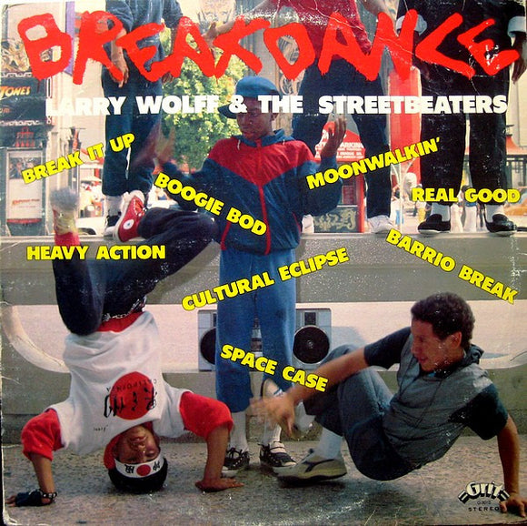 Larry Wolff & The Streetbeaters - Breakdance