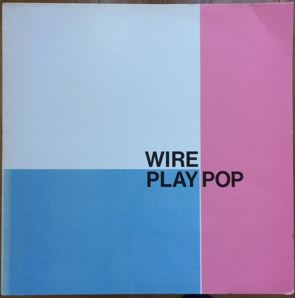 Wire - Wire Play Pop