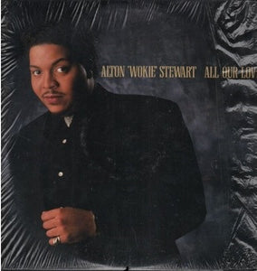 Alton Wokie Stewart - All Our Love