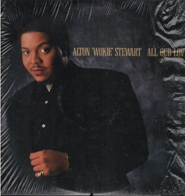 Alton Wokie Stewart - All Our Love