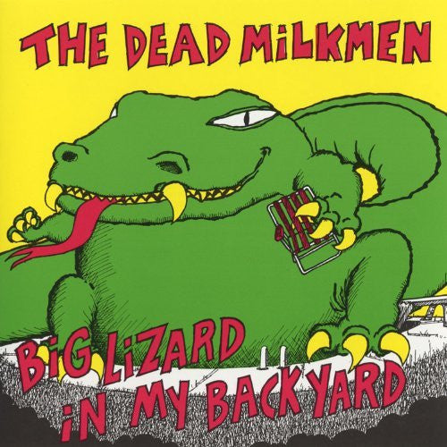 The Dead Milkmen - Big Lizard In My Backyard