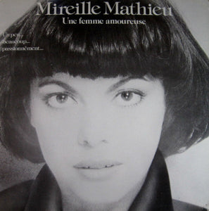 Mireille Mathieu - Une Femme Amoureuse / Un Peu... Beaucoup... Passionnément...