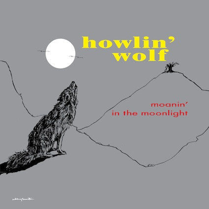 Howlin' Wolf - Moanin' In The Moonlight