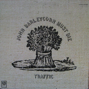 Traffic - John Barleycorn Must Die