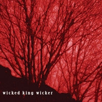 Wicked King Wicker - Wicked King Wicker