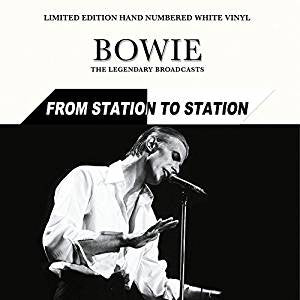 David Bowie - From Station To Station (The Legendary Broadcasts)