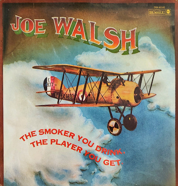 Joe Walsh - The Smoker You Drink, The Player You Get