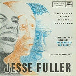 Jesse Fuller - Greatest Of The Negro Minstrels