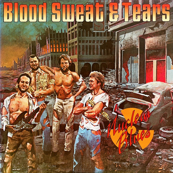 Blood, Sweat And Tears - Nuclear Blues