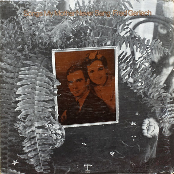 Fred Gerlach - Songs My Mother Never Sang