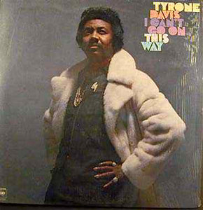 Tyrone Davis - I Can't Go On This Way