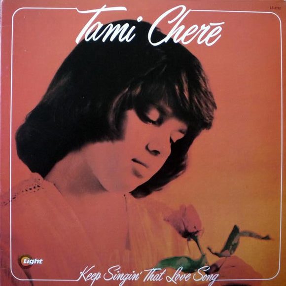 Tami Cheré - Keep Singin' That Love Song