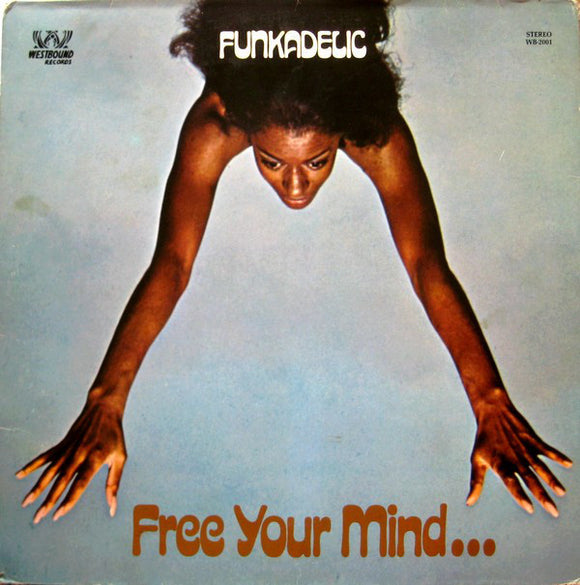 Funkadelic - Free Your Mind And Your Ass Will Follow