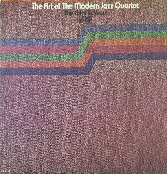 The Modern Jazz Quartet - The Art Of The Modern Jazz Quartet - The Atlantic Years
