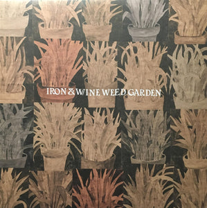 Iron And Wine - Weed Garden