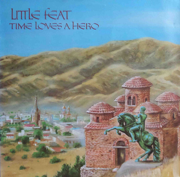 Little Feat - Time Loves A Hero