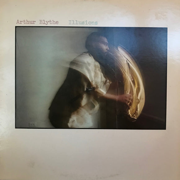 Arthur Blythe - Illusions