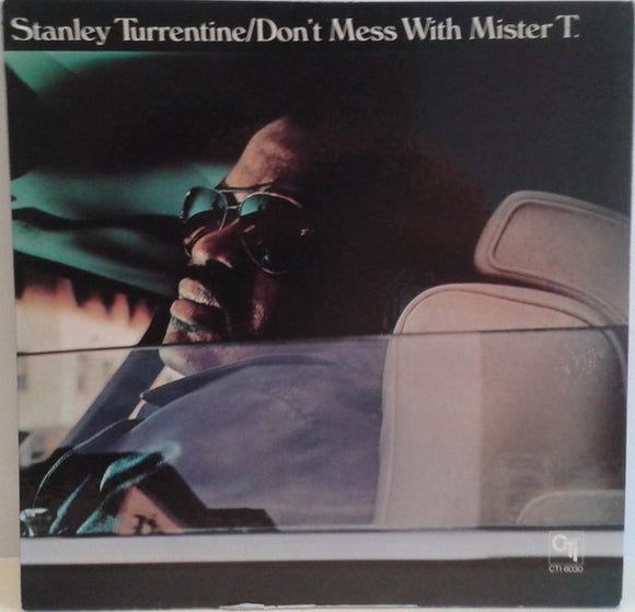 Stanley Turrentine - Don't Mess With Mister T.