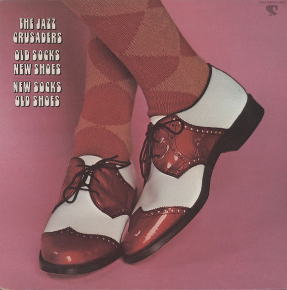 The Crusaders - Old Socks, New Shoes...New Socks, Old Shoes