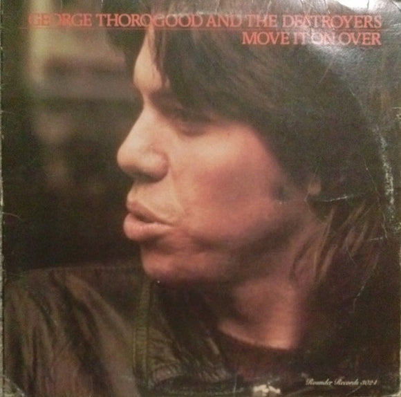 George Thorogood & The Destroyers - Move It On Over