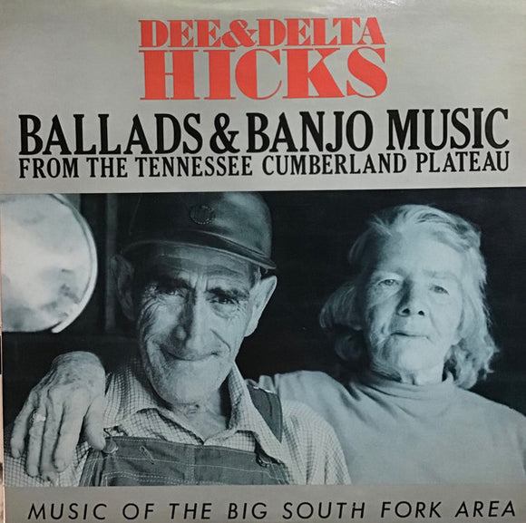 Dee & Delta Hicks - Ballads & Banjo Music From The Tennessee Cumberland Plateau
